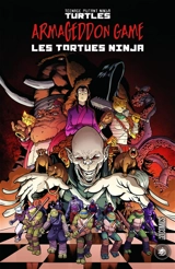 Teenage mutant ninja Turtles : les Tortues ninja. Armageddon game - Tom Waltz