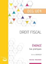 Droit fiscal, DCG UE4 : énoncé, cas pratiques : nouveau programme - Bertrand Beringer
