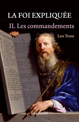 La foi expliquée. Vol. 2. Les commandements - Leo John Trese
