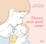 Pleure, mon petit coeur - Louison Nielman