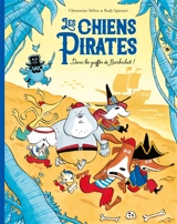 Les chiens pirates. Dans les griffes de Barbechat ! - Clémentine Mélois