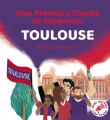 Mes Premiers Chants de Supporter : Toulouse - Bertrand Minvielle