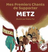 Mes Premiers Chants de Supporter : Metz - Bertrand Minvielle
