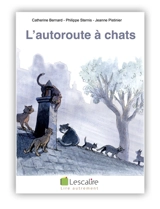 L'autoroute à chats - Catherine Bernard