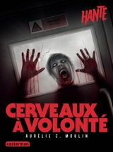 Cerveaux à volonté - Aurélie C. Moulin