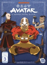 Avatar : le dernier maître de l'air. Livre 1 : l'eau. Vol. 3 - Nickelodeon