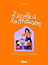 L'école à la maison : 10 ans d'instruction en famille - Tarmasz