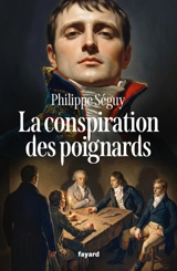 La conspiration des poignards - Philippe Séguy
