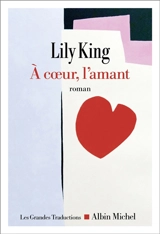 A coeur, l'amant - Lily King
