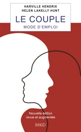 Le couple : mode d'emploi - Harville Hendrix