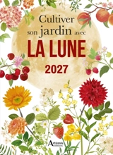 Cultiver son jardin avec la Lune 2027 - Losange