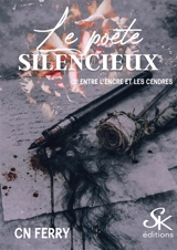 Le poète silencieux. Vol. 2. Entre l'encre et les cendres - C.N. Ferry