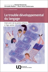 Le trouble développemental du langage : Intervenir de la petite enfance à l'âge adulte
