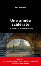 Une année scélérate : la 7e enquête de Matthieu Guillaume - Eric Robinne