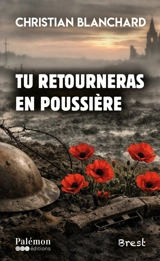 Tu retourneras en poussière : Brest - Christian Blanchard