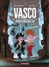 Vasco, pirate malgré lui. Vol. 4. Le roi des pirates - Chrysostome Gourio