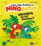 Les petites histoires de Nino dino. Waaaargh, où est doudou ? - Mim