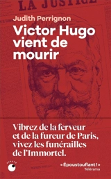 Victor Hugo vient de mourir - Judith Perrignon
