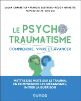 Le psychotraumatisme : comprendre, vivre et avancer - Laura Charretier