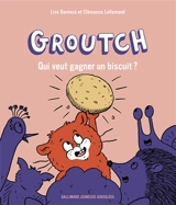 Groutch. Vol. 2. Qui veut gagner un biscuit ? - Lise Benincà