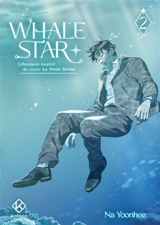 Whale Star : librement inspiré du conte La petite sirène. Vol. 2 - Yoonhee Na