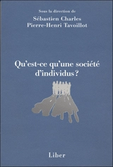 Qu'est-ce qu'une société d'individus ? - Luc Bégin