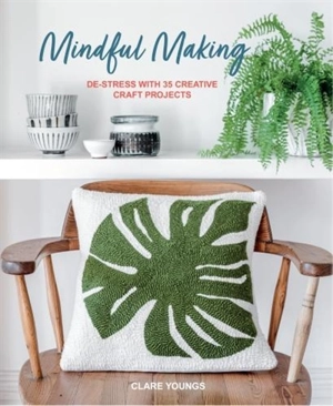 Mindful Making - Clare Youngs