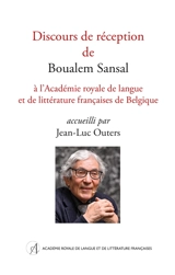 Discours de réception de Boualem Sansal à l'Académie royale de langue et de littérature françaises de Belgique - Boualem Sansal