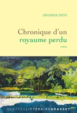 Chronique d'un royaume perdu - Ananda Devi