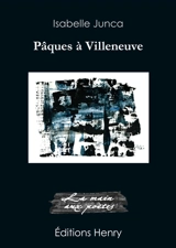 Pâques à Villeneuve - Isabelle Junca