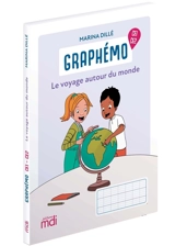 Graphémo CE1, CE2 : le voyage autour du monde - Marina Dillé