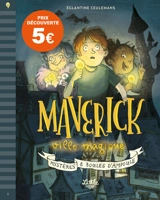 Maverick, ville magique. Mystères & boules d'ampoule - Eglantine Ceulemans