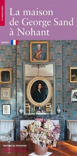 La maison de George Sand à Nohant - Anne-Marie de Brem