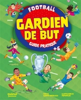 Gardien de but : guide pratique : football - Alberto Bertolazzi
