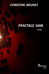 Fractale 1668 : thriller - Christine Brunet