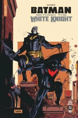 Batman : beyond the white knight - Sean Gordon Murphy