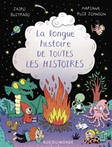 La longue histoire de toutes les histoires - Jairo Buitrago