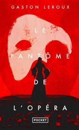 Le fantôme de l'Opéra - Gaston Leroux