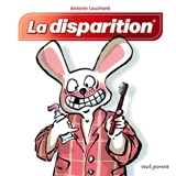 La disparition - Antonin Louchard