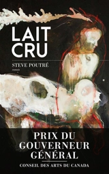 Lait cru - Steve Poutré