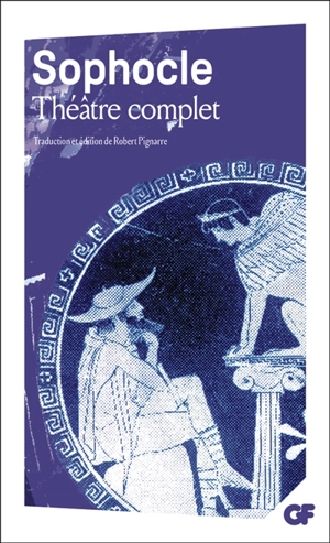 Théâtre complet - Sophocle