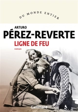Ligne de feu - Arturo Pérez-Reverte