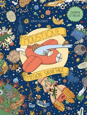 Moustique, mission sauvetage : cherche et trouve ! - Sophie Guerrive