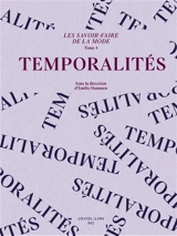 Les savoir-faire de la mode. Vol. 4. Temporalités