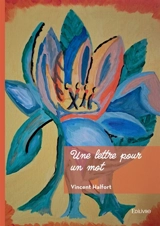 Une lettre pour un mot - Vincent Halfort