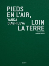 Pieds en l'air, loin la terre - Yanka Diaghileva