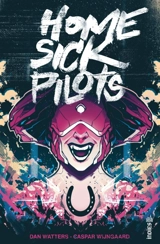 Home sick pilots - Dan Watters