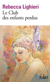 Le club des enfants perdus - Rebecca Lighieri