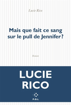 Mais que fait ce sang sur le pull de Jennifer ? - Lucie Rico