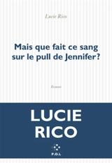 Mais que fait ce sang sur le pull de Jennifer ? - Lucie Rico